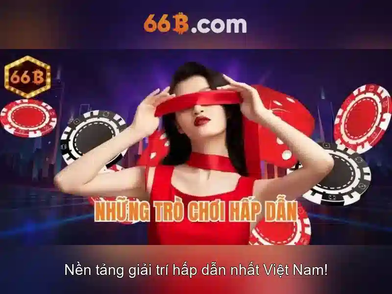 66B – Nền Tảng Giải Trí Trực Tuyến Uy Tín Tại Châu Á Với Nhiều Ưu Đãi Nhận Thưởng