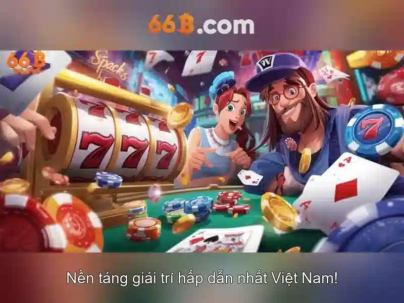 66B – Trải Nghiệm Cá Cược Slot Đỉnh Cao Với Mậu Binh 66B